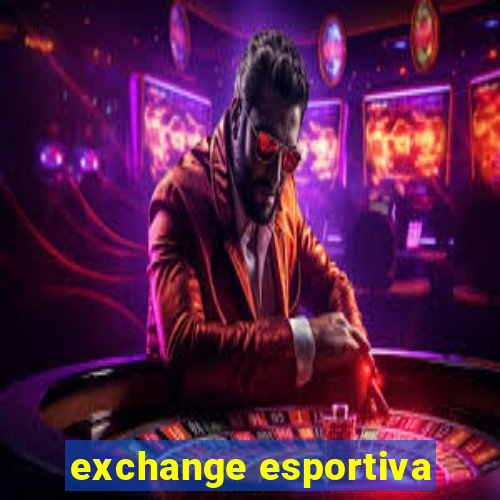 exchange esportiva